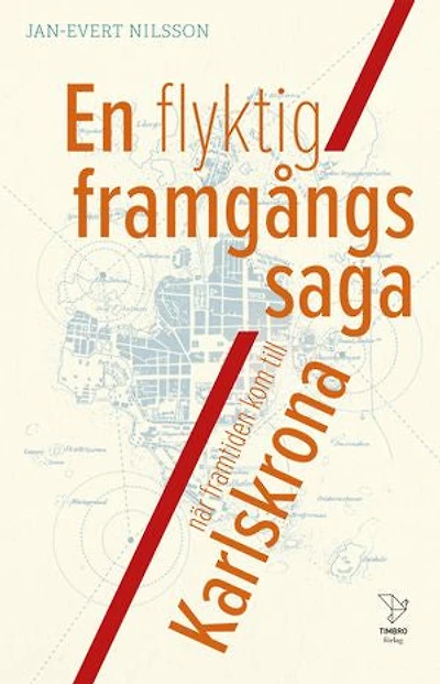 En flyktig framgångssaga : när framtiden kom till Karlskrona