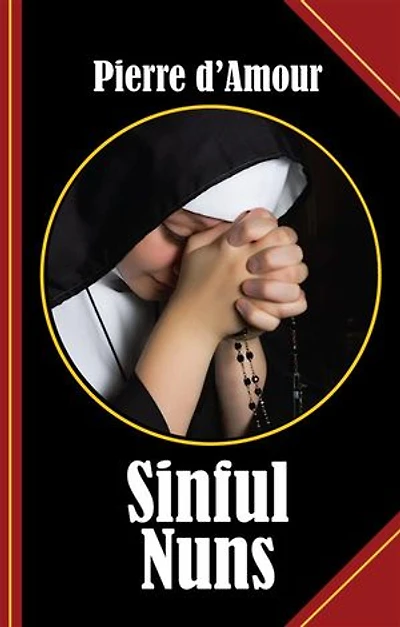 Sinful Nuns: The Devil is tempting all of us, and only he makes sinning a pleasure!