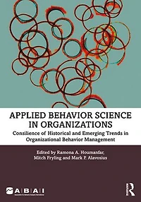 Applied Behavior Science Organizations: Consilience Of Historical And Emerging Trends Organizational Management