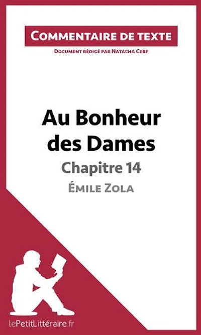 Au Bonheur des Dames de Zola - Chapitre 14 - Émile Zola (Commentaire de texte): Commentaire et Analyse de texte