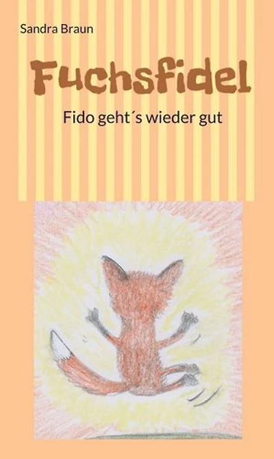 Fuchsfidel: Fido geht's wieder gut