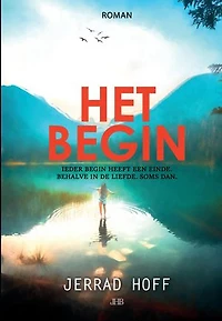Het begin: Ieder begin heeft een einde. Behalve in de liefde. Soms dan.