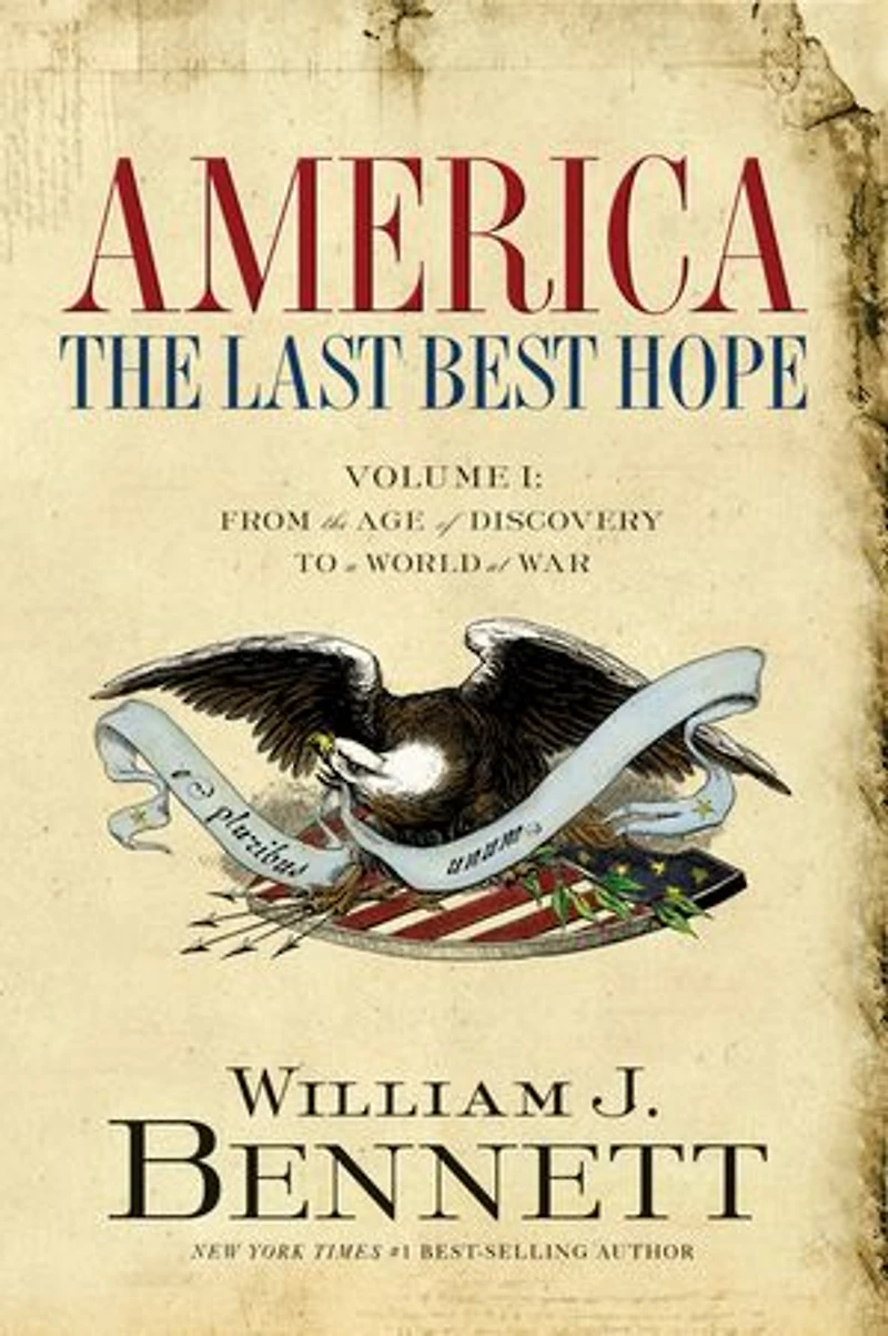 America: the Last Best Hope (Volume I): From Age of Discovery to a World at War