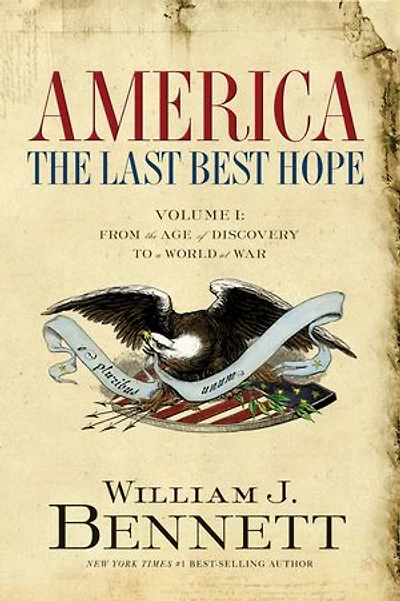 America: the Last Best Hope (Volume I): From Age of Discovery to a World at War