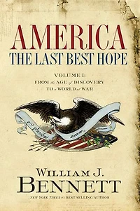 America: the Last Best Hope (Volume I): From Age of Discovery to a World at War