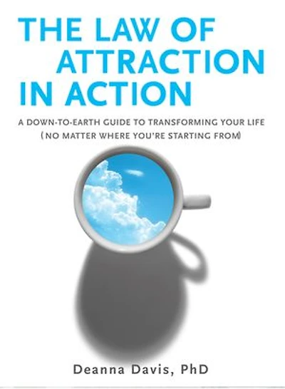 The Law of Attraction Action: A Down-to-Earth Guide to Transforming Your Life (No Matter Where You're StartingFrom)