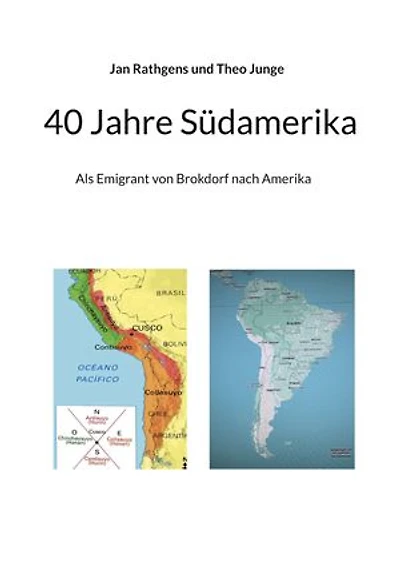 40 Jahre Südamerika: Als Emigrant von Brokdorf nach Amerika