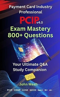 PCIP v4.0 Exam Mastery: 800+ Questions