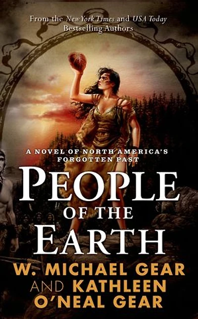 People of the Earth: A Novel of North America's Forgotten Past