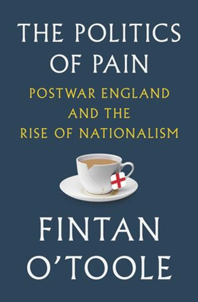 the Politics of Pain: Postwar England and Rise Nationalism