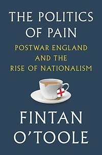 the Politics of Pain: Postwar England and Rise Nationalism