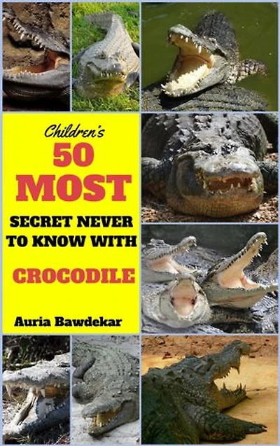50 Most Secret With Crocodile: Crocodile 50 Most Secret With Crocodile