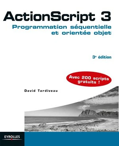 ActionScript 3: Programmation séquentielle et orientée objet