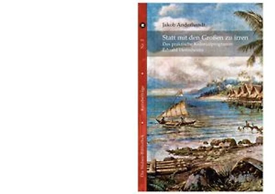 Statt mit den Großen zu irren: Das praktische Kolonialprogramm Eduard Hernsheims