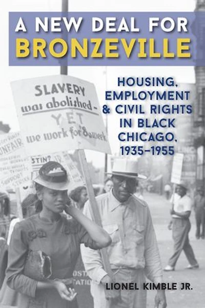 A New Deal for Bronzeville: Housing, Employment, and Civil Rights Black Chicago, 1935-1955