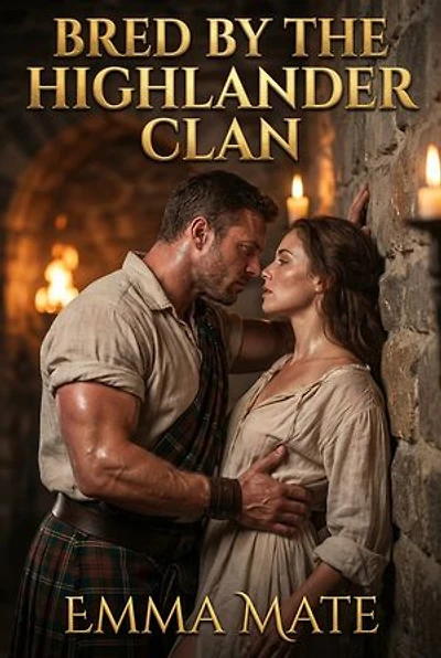 Bred By The Highlander Clan: A Full-Length Steamy Scottish Historical Romance Novel