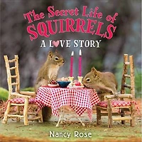 The Secret Life of Squirrels: A Love Story