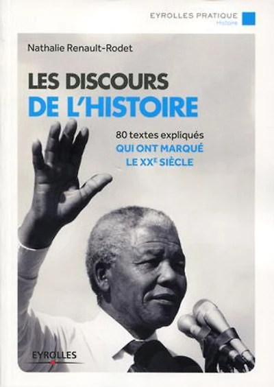 Les discours de l'histoire: 80 textes expliqués qui ont marqué le XXe siècle