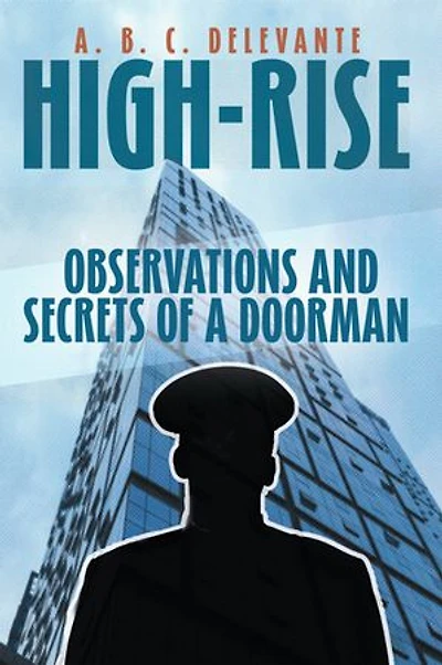 High-Rise Observations and Secrets of a Doorman