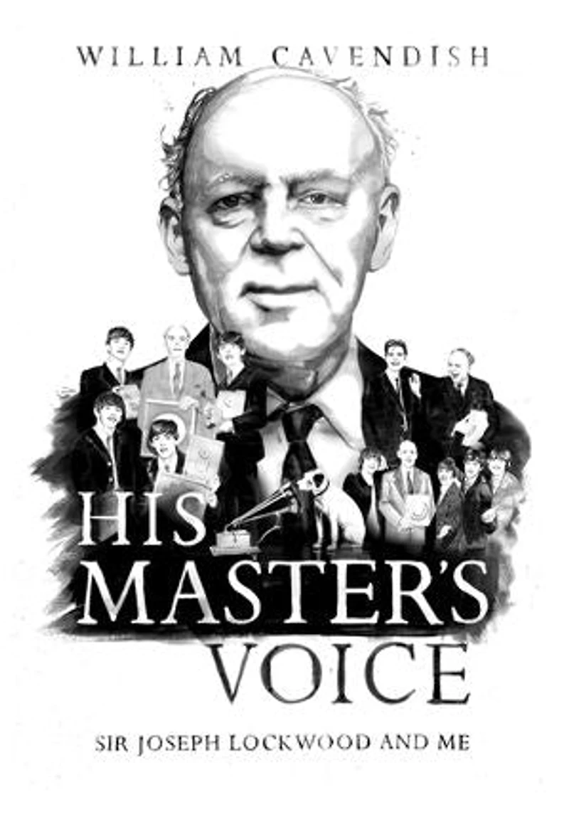 His Master's Voice: Sir Joeseph Lockwood And Me
