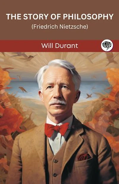 The Story of Philosophy: Friedrich Nietzsche (Grapevine edition)