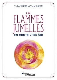 Les flammes jumelles: en route vers soi