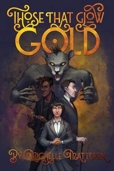 Those That Glow Gold: Those That Glow Gold, #1