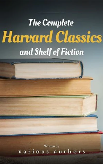 The Complete Harvard Classics and Shelf of Fiction