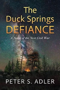 The Duck Springs Defiance: A Novel of the Next Civil War