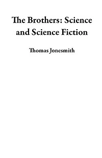 The Brothers: Science and Science Fiction