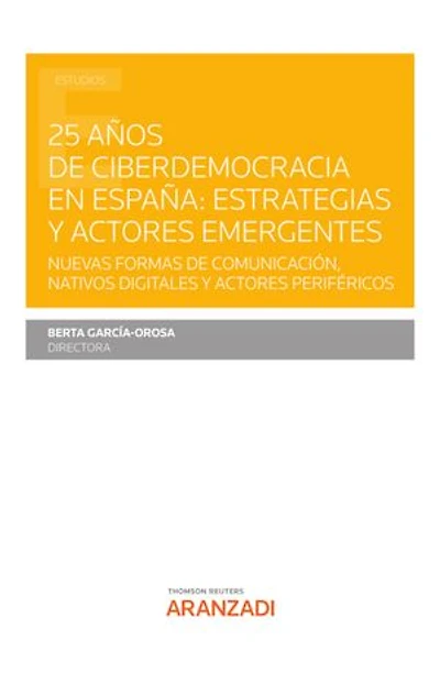25 años de ciberdemocracia en España: Estrategias y actores emergentes: Nuevas formas de comunicación, nativos digitales y actores periféricos