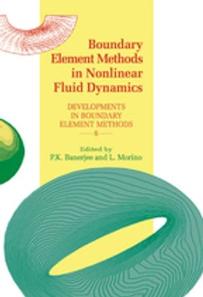 Boundary Element Methods in Nonlinear Fluid Dynamics: Developments in boundary element methods - 6