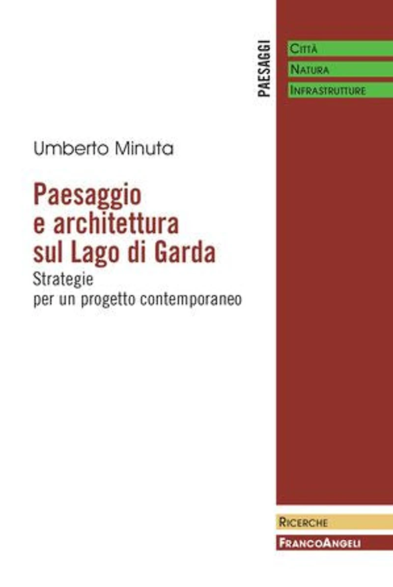 Paesaggio e architettura sul Lago di Garda.: Strategie per un progetto contemporaneo