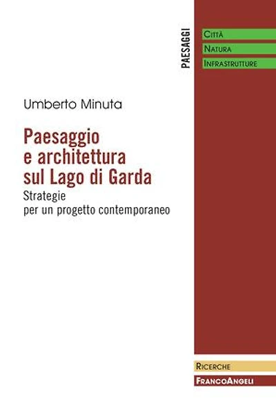 Paesaggio e architettura sul Lago di Garda.: Strategie per un progetto contemporaneo