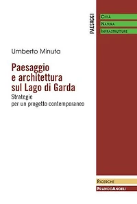 Paesaggio e architettura sul Lago di Garda.: Strategie per un progetto contemporaneo