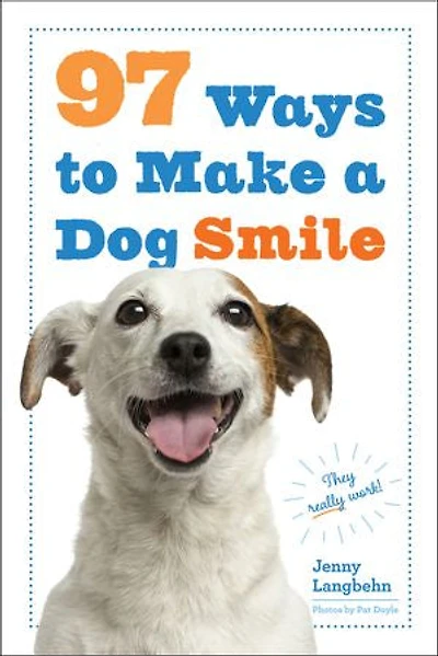 97 Ways to Make a Dog Smile
