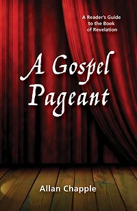 A Gospel Pageant: Reader's Guide to the Book of Revelation