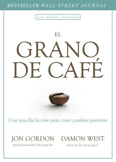 El grano de café: Una sencilla lección para crear cambios positivos