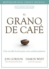 El grano de café: Una sencilla lección para crear cambios positivos