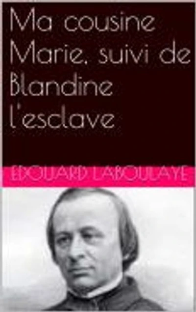 Ma cousine Marie, suivi de Blandine l'esclave