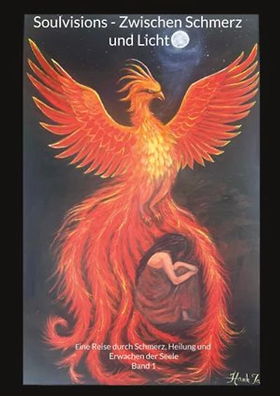 Soulvisions - Zwischen Schmerz und Licht: Eine Reise durch Schmerz, Heilung und Erwachen der Seele