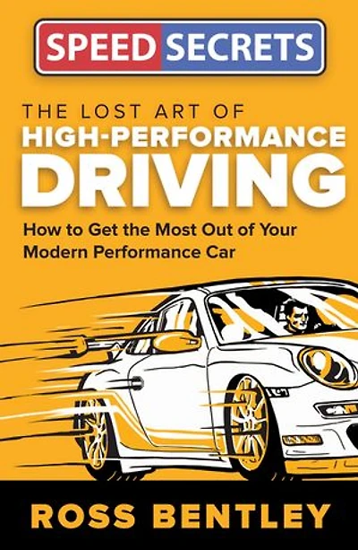 the Lost Art of High-Performance Driving: How to Get Most Out Your Modern Performance Car