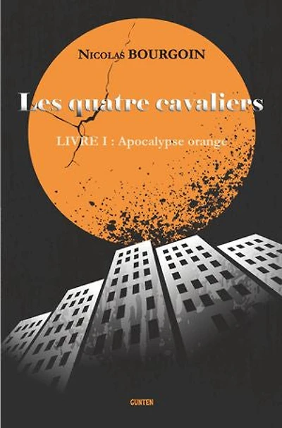 Les quatre cavaliers: Livre I : Apocalypse orange