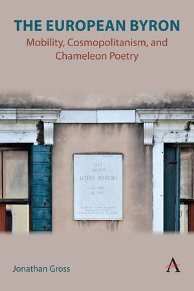 The European Byron: Mobility, Cosmopolitanism, and Chameleon Poetry