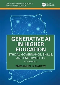 Generative AI Higher Education: Ethical Governance, Skills, and Employability: Volume 2