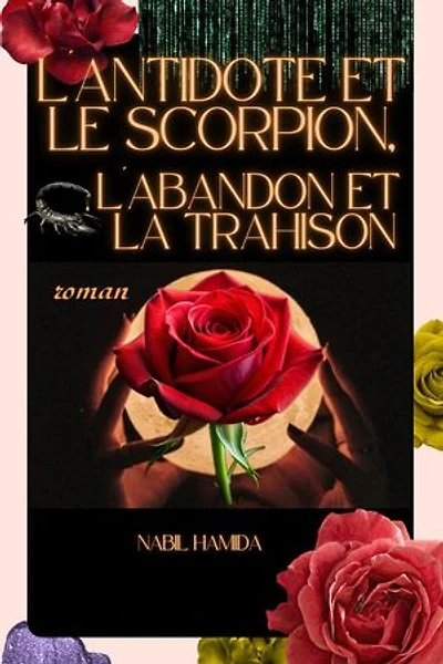 L'Antidote et le Scorpion : L'Abandon et la Trahison