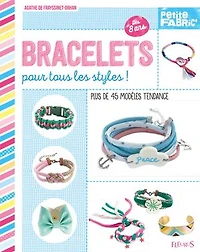 Bracelets pour tous les styles !: Plus de 45 modèles tendance - Dès 8 ans