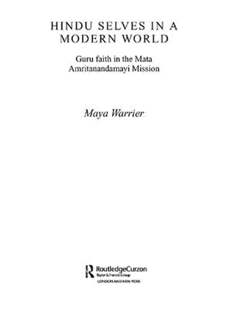 Hindu Selves a Modern World: Guru Faith the Mata Amritanandamayi Mission