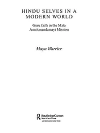 Hindu Selves a Modern World: Guru Faith the Mata Amritanandamayi Mission