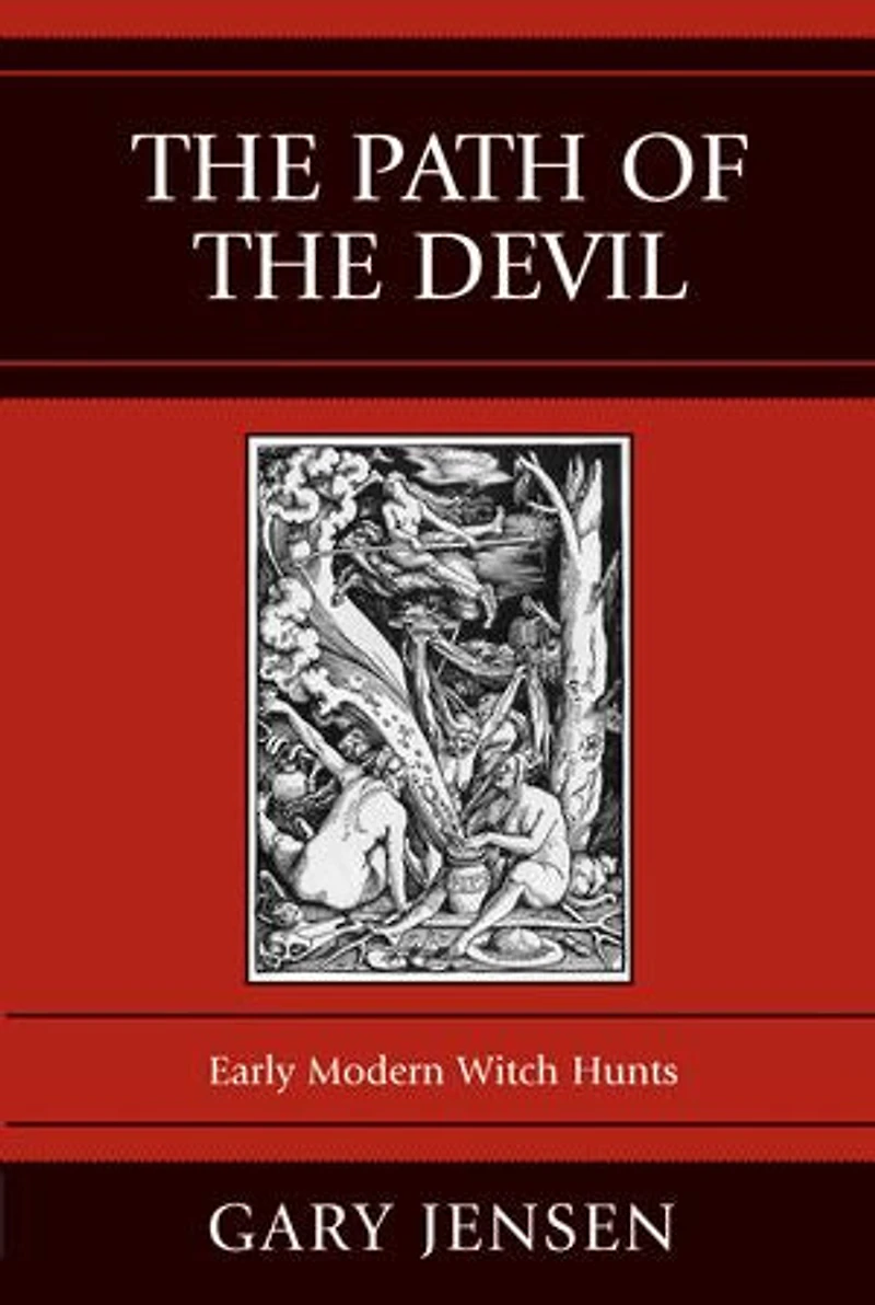 the Path of Devil: Early Modern Witch Hunts